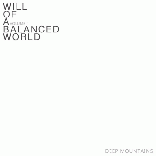 Deep Mountains : Will of a Balanced World Volume I